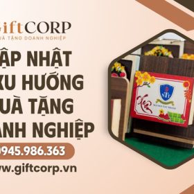 Cập nhật xu hướng quà tặng doanh nghiệp