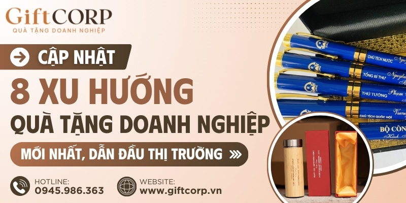 Cập nhật xu hướng quà tặng doanh nghiệp